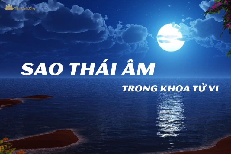 Sao Thái Âm trong khoa Tử Vi